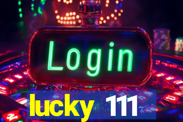 lucky 111